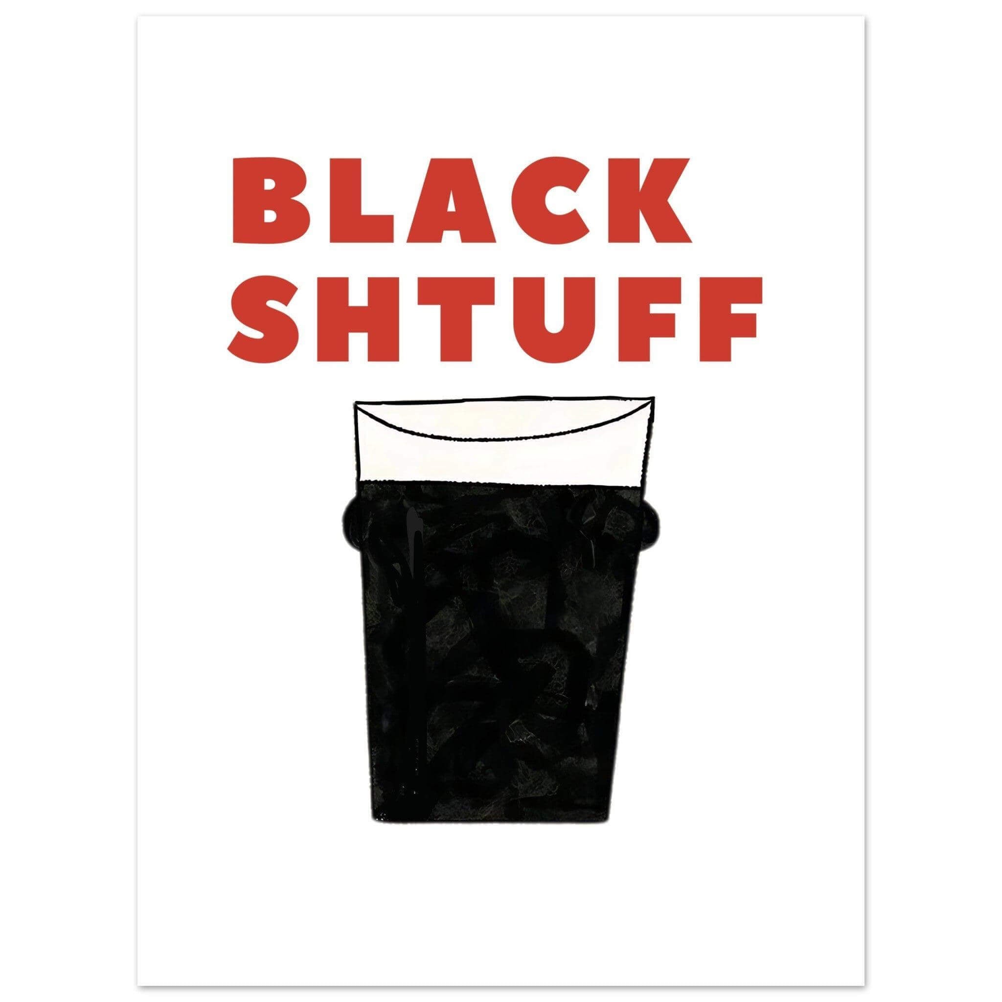Pint of Black Shtuff Poster - Clover n' Co Clothing